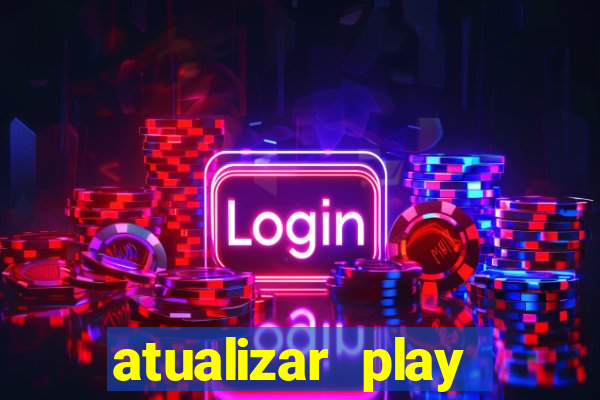 atualizar play store baixar